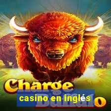 casino en inglés