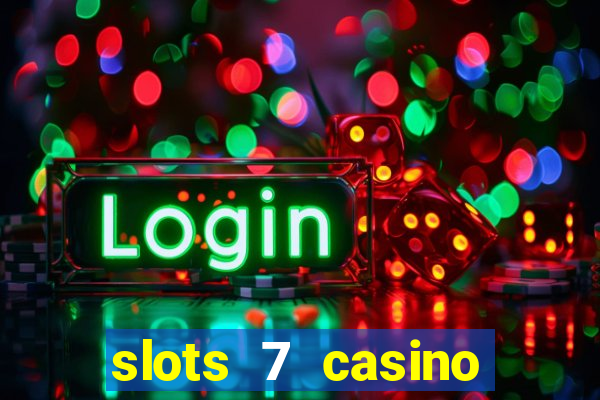 slots 7 casino bonus codes