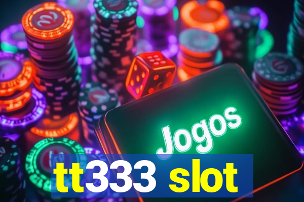 tt333 slot