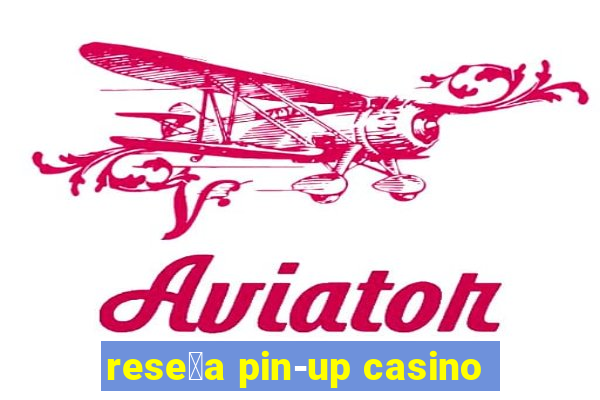 rese帽a pin-up casino