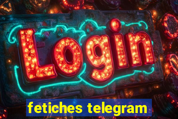 fetiches telegram