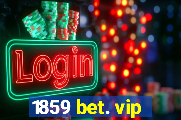 1859 bet. vip