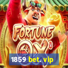 1859 bet. vip