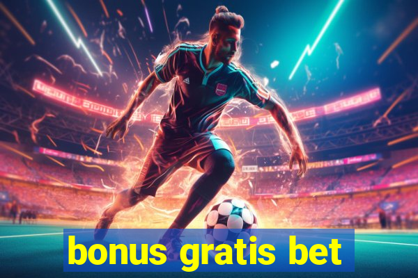 bonus gratis bet