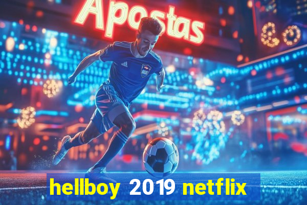 hellboy 2019 netflix