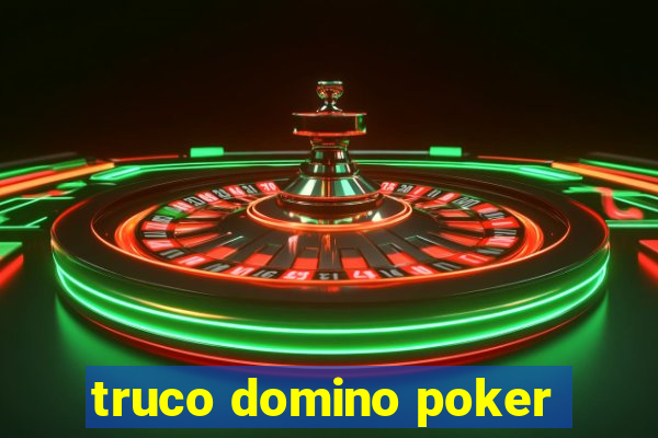 truco domino poker