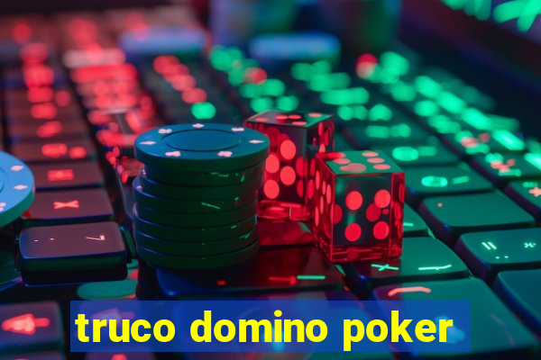 truco domino poker