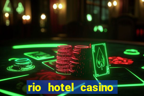 rio hotel casino las vegas shows