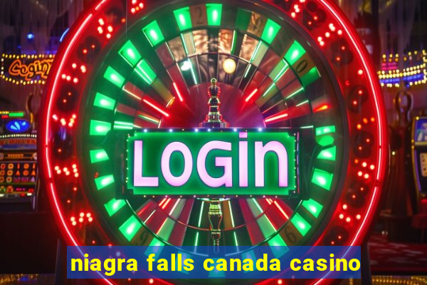 niagra falls canada casino