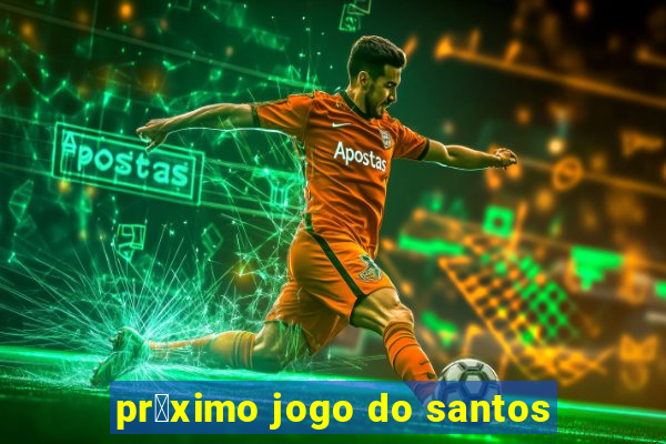 pr贸ximo jogo do santos