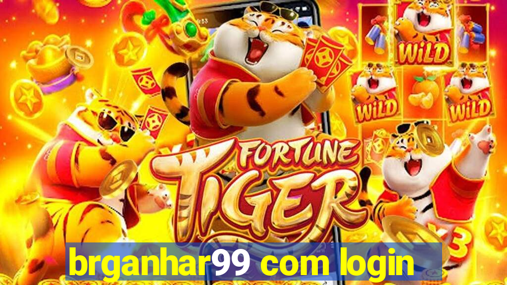 brganhar99 com login