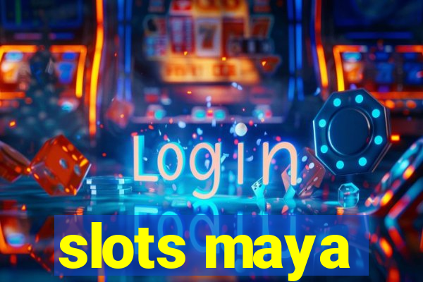 slots maya