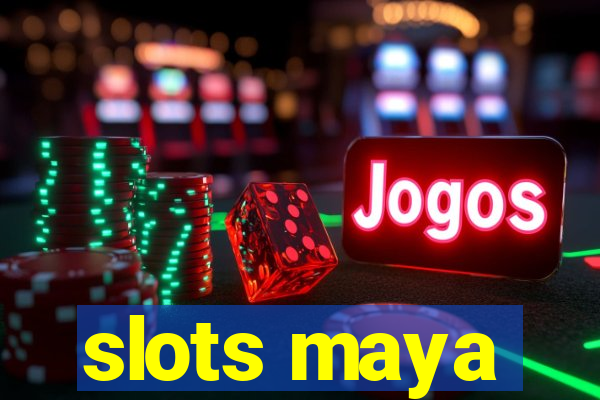 slots maya