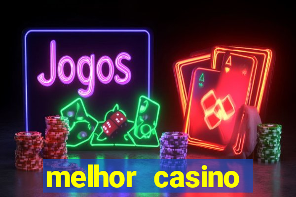 melhor casino online para ganhar dinheiro