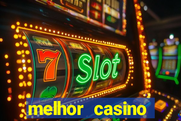 melhor casino online para ganhar dinheiro