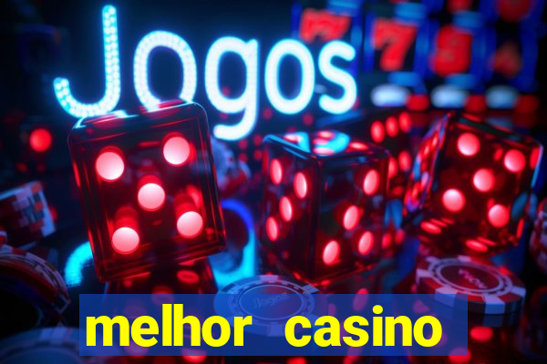 melhor casino online para ganhar dinheiro