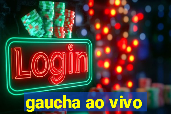 gaucha ao vivo