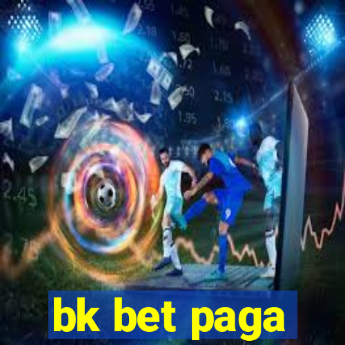 bk bet paga