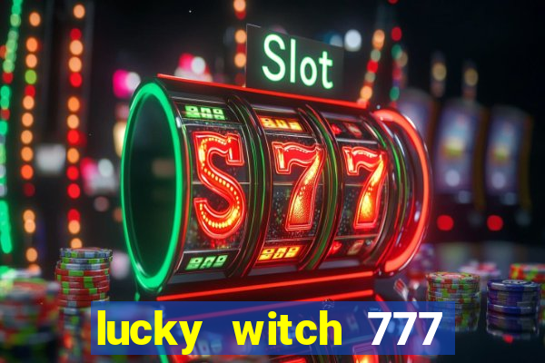 lucky witch 777 slot free play