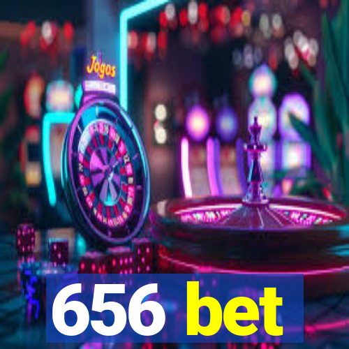 656 bet