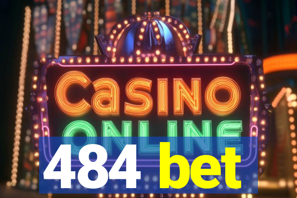 484 bet