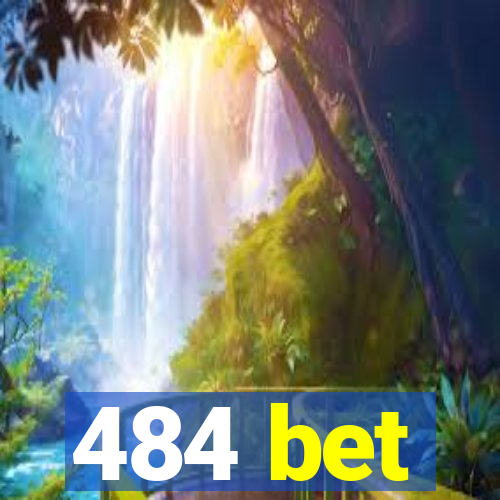 484 bet