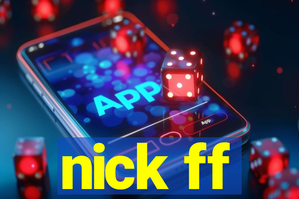 nick ff