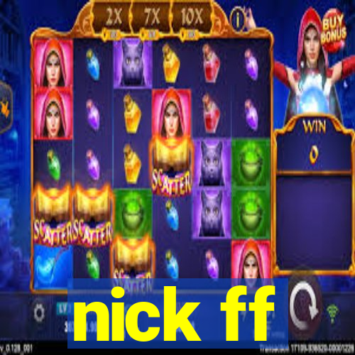 nick ff