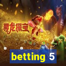 betting 5