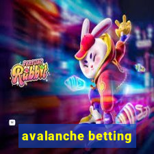 avalanche betting