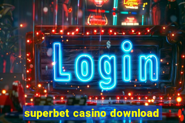 superbet casino download