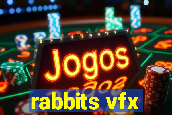 rabbits vfx