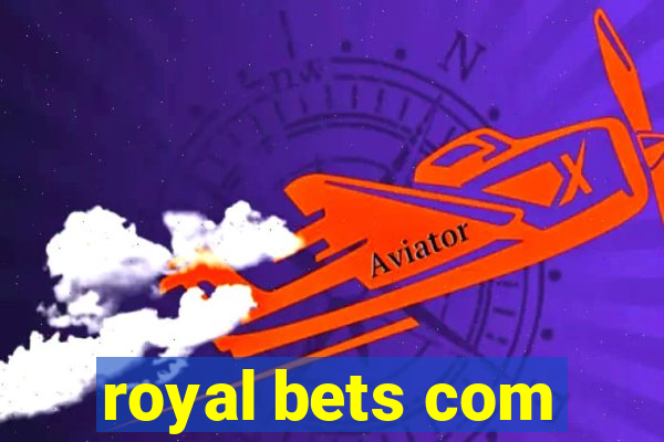 royal bets com