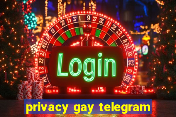 privacy gay telegram