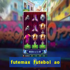 futemax futebol ao vivo online