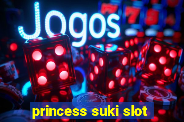 princess suki slot