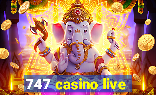 747 casino live