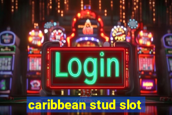 caribbean stud slot