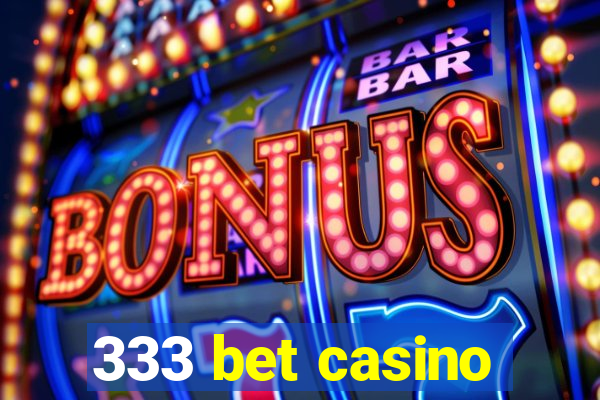 333 bet casino