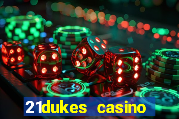 21dukes casino mobile app