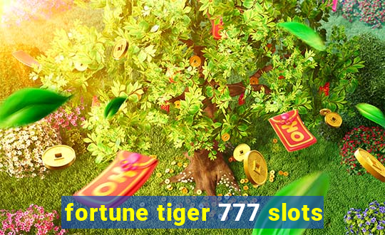 fortune tiger 777 slots