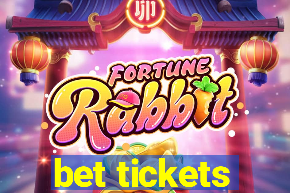 bet tickets