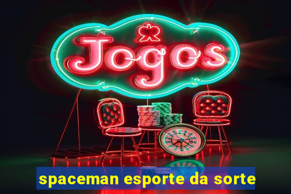 spaceman esporte da sorte