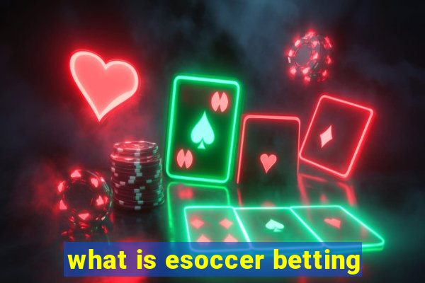 what is esoccer betting