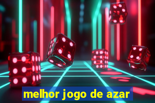 melhor jogo de azar