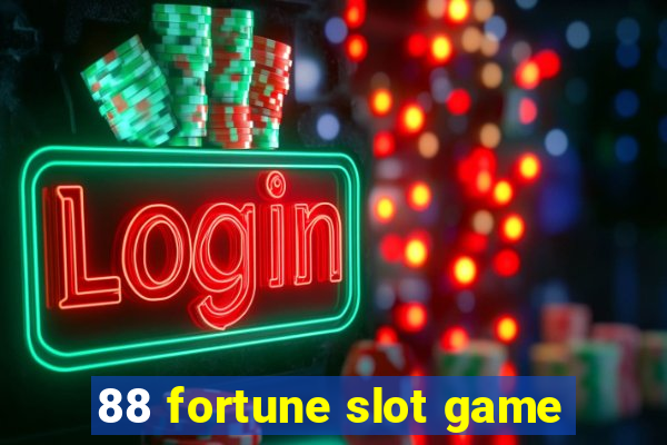 88 fortune slot game