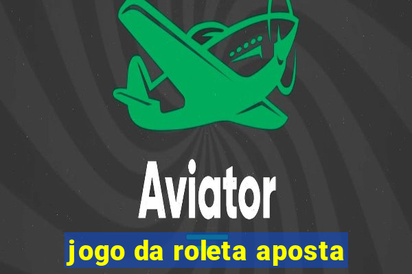 jogo da roleta aposta