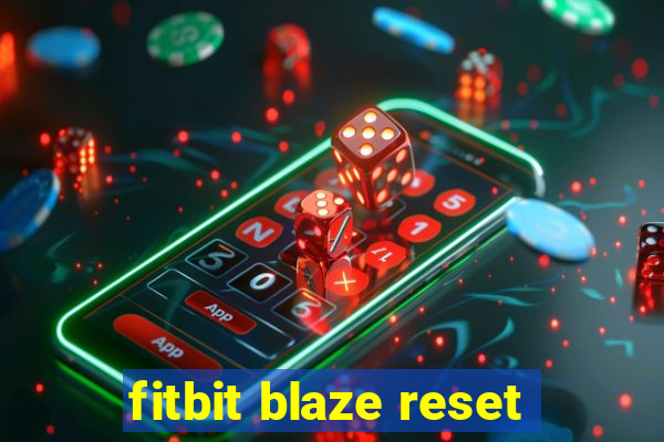 fitbit blaze reset