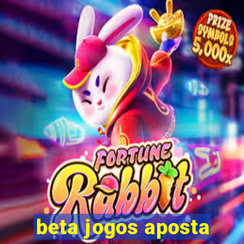 beta jogos aposta