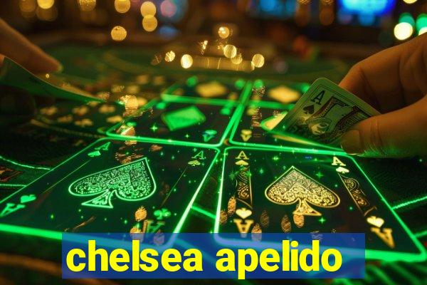 chelsea apelido